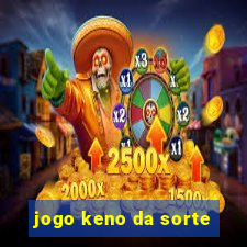 jogo keno da sorte